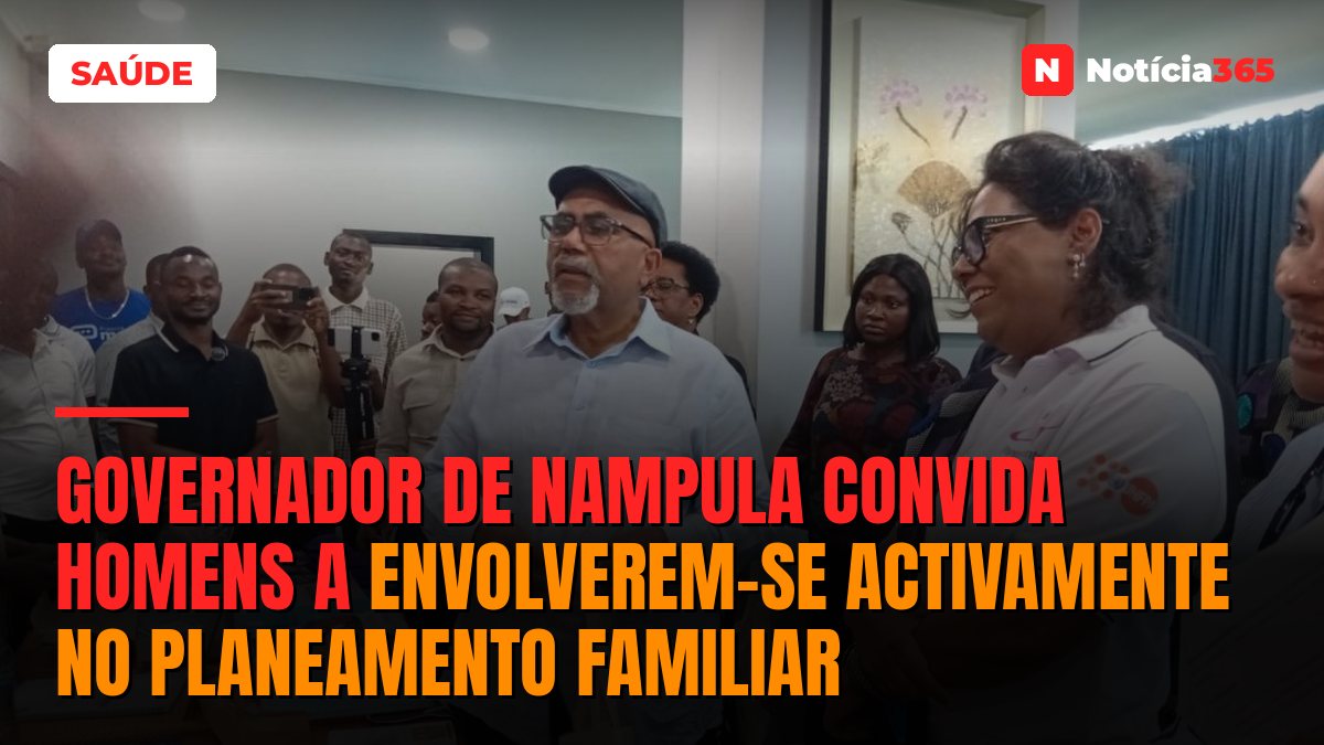 Governador de Nampula convida homens a envolverem-se activamente no planeamento familiar