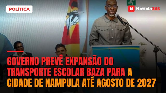 Governo prevê expansão do transporte escolar BAZA para a cidade de Nampula até Agosto de 2027