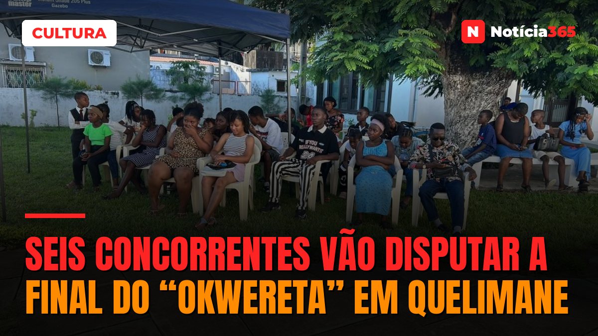 Seis concorrentes vão disputar a final do “Okwereta” em Quelimane