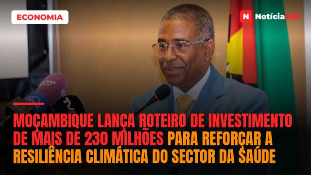 Moçambique lança roteiro de investimento de mais de 230 milhões para reforçar a resiliência climática do sector da Saúde