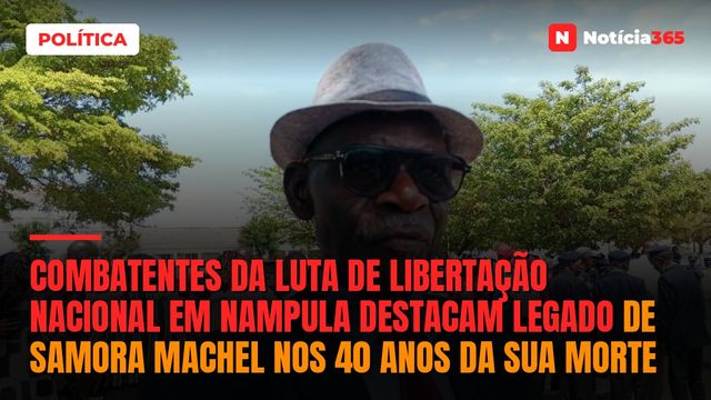 Combatentes da luta de libertação nacional em Nampula destacam legado de Samora Machel nos 40 anos da sua morte