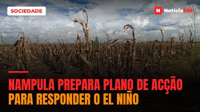 Nampula prepara plano de Acção para responder o El Niño
