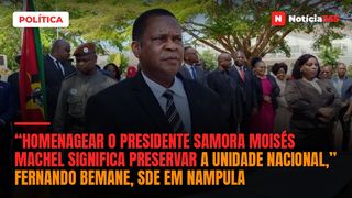 “Homenagear o Presidente Samora Moisés Machel significa preservar a unidade nacional,” Fernando Bemane, SdE em Nampula