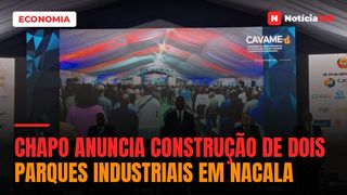 Chapo anuncia construção de dois parques industriais em Nacala