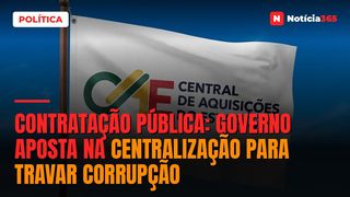 Contratação pública: Governo aposta na centralização para travar corrupção