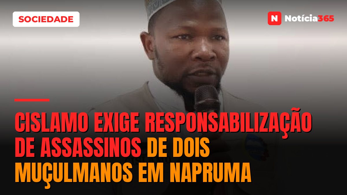 CISLAMO exige responsabilização de assassinos de dois muçulmanos em Napruma