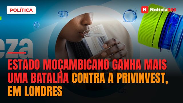 Estado Moçambicano ganha mais uma batalha contra a Privinvest, em Londres