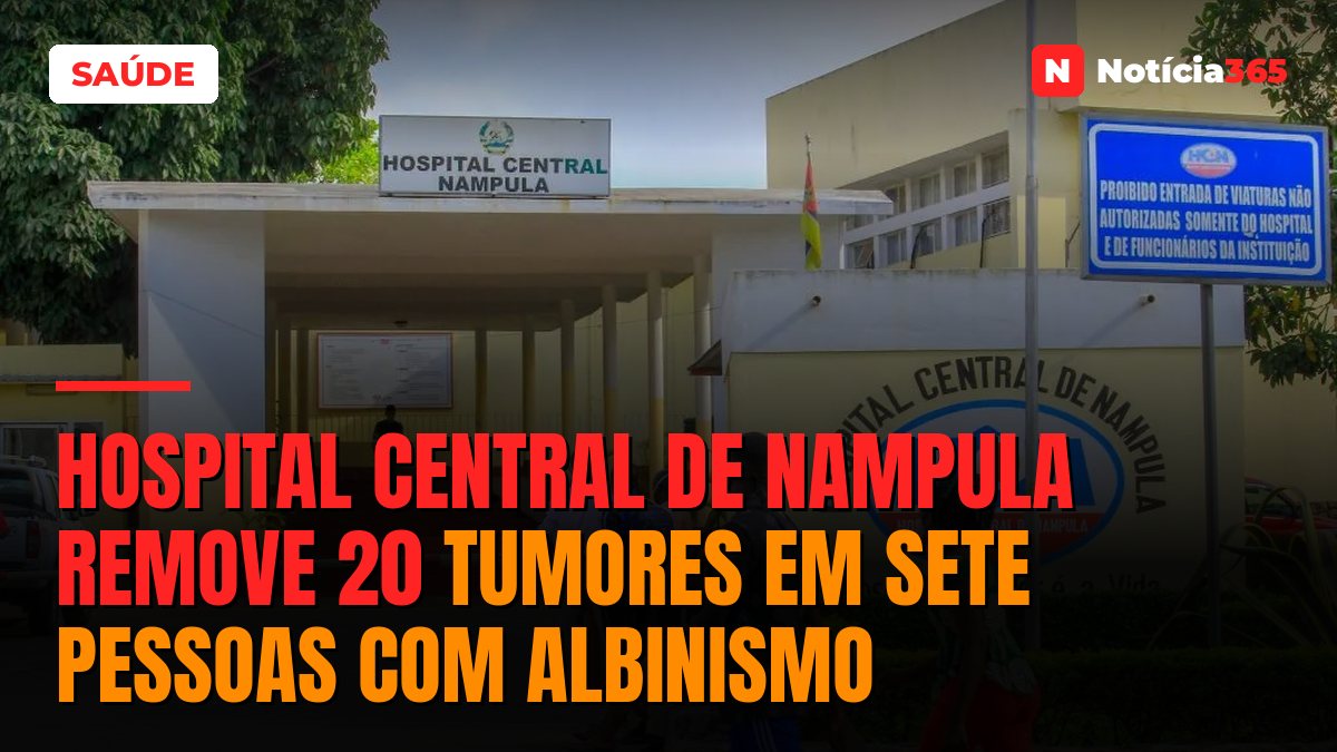 Hospital Central de Nampula remove 20 tumores em sete pessoas com albinismo
