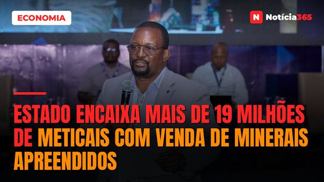 Estado encaixa mais de 19 milhões de meticais com venda de minerais apreendidos