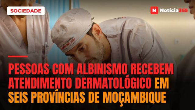Pessoas com albinismo recebem atendimento dermatológico em seis províncias de Moçambique