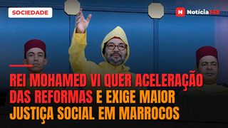 Rei Mohamed VI quer aceleração das reformas e exige maior justiça social em Marrocos