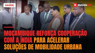Moçambique reforça cooperação com a Índia para acelerar soluções de mobilidade urbana