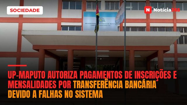 UP-Maputo autoriza pagamentos de inscrições e mensalidades por transferência bancária devido a falhas no sistema