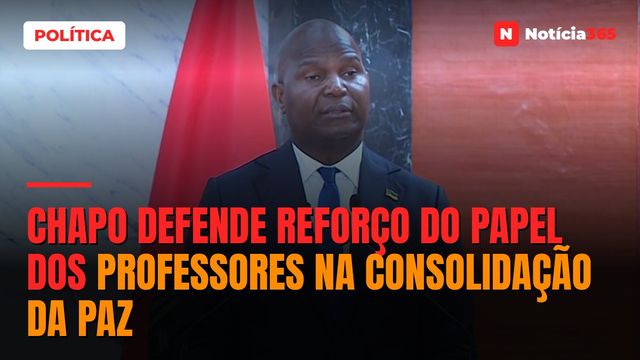 Chapo defende reforço do papel dos professores na consolidação da paz