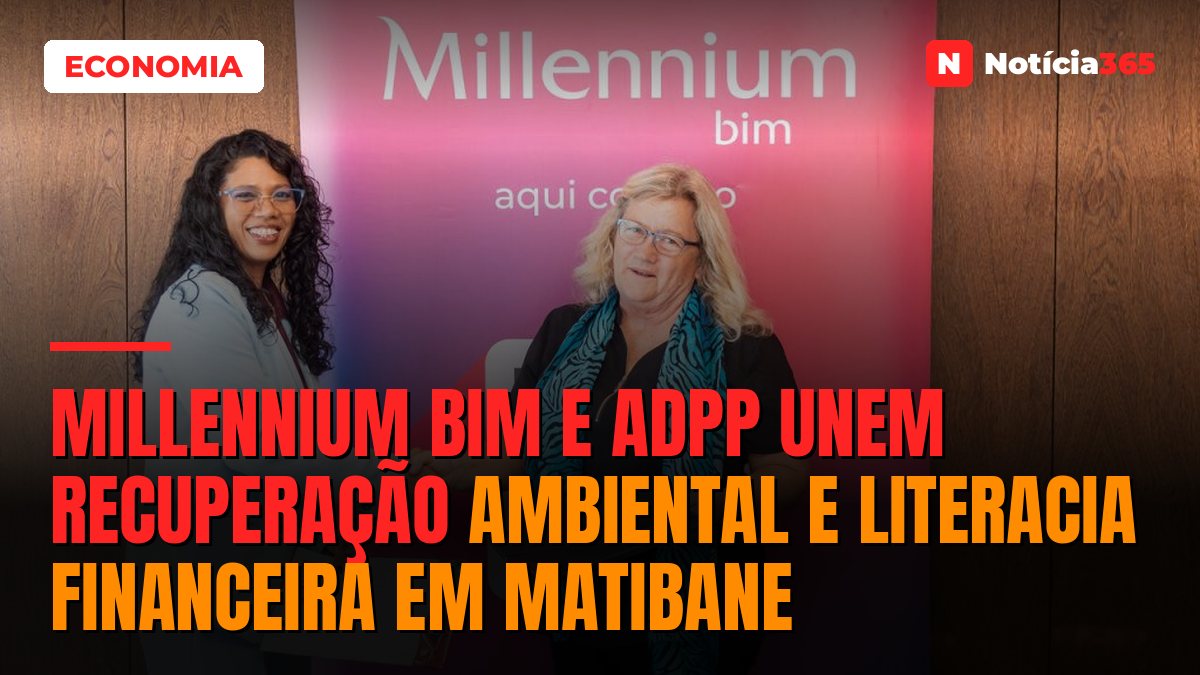 Millennium bim e ADPP unem recuperação ambiental e literacia financeira em Matibane