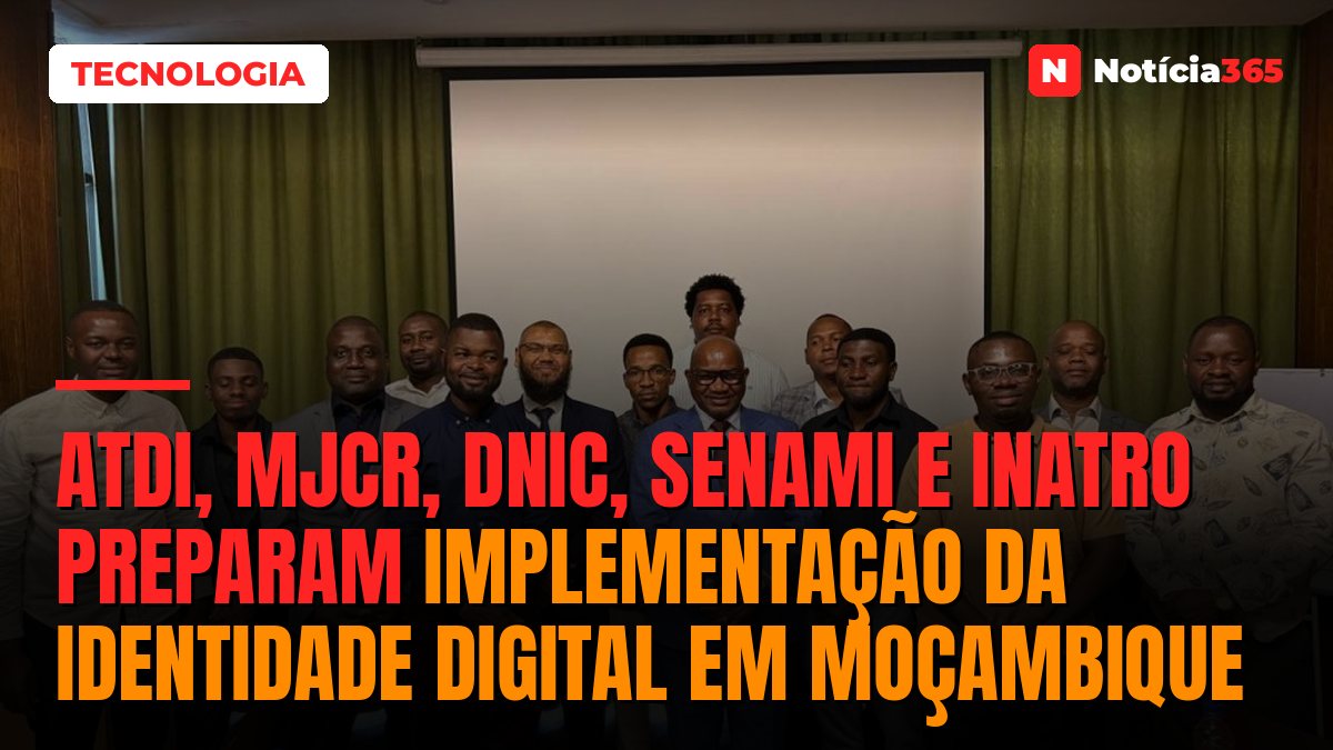 ATDI, MJCR, DNIC, SENAMI e INATRO preparam implementação da Identidade Digital em Moçambique
