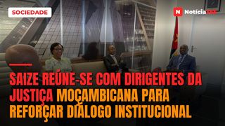 Saize reúne-se com dirigentes da Justiça moçambicana para reforçar diálogo institucional