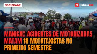 Manicaː Acidentes de motorizadas matam 18 mototaxistas no primeiro semestre