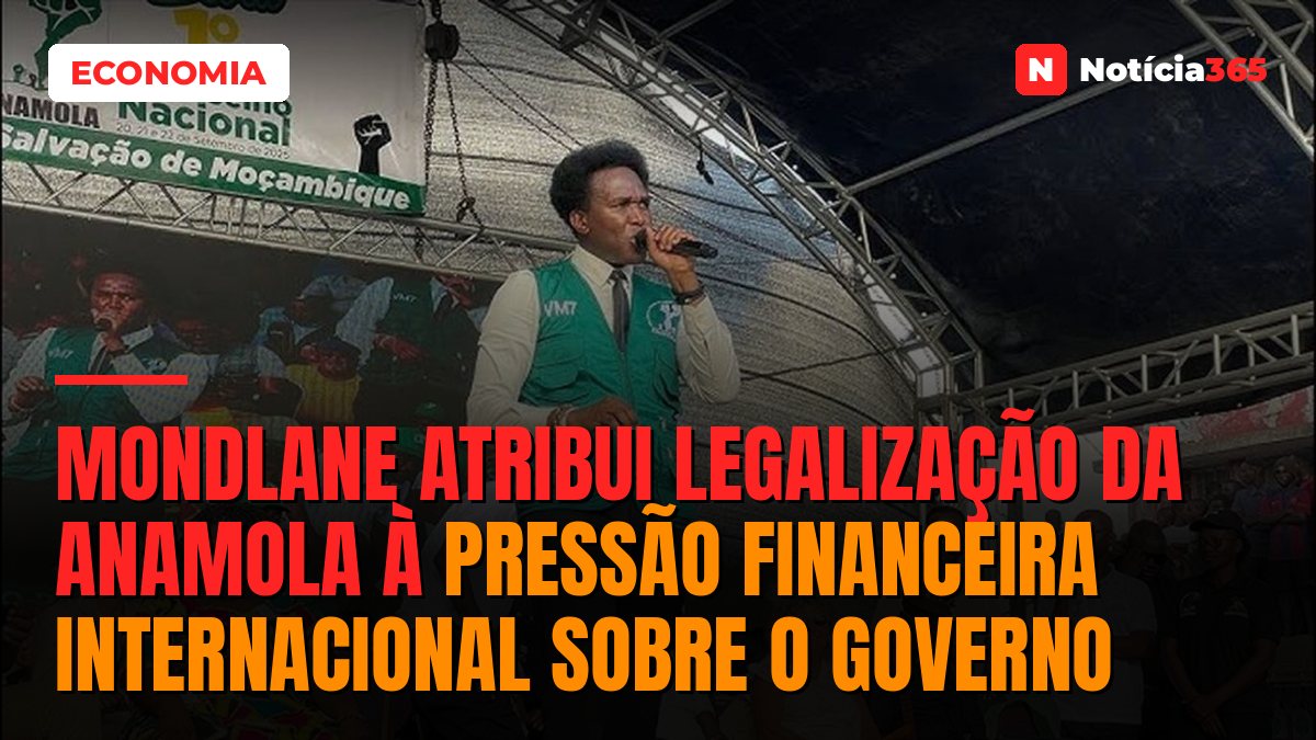 Mondlane atribui legalização da ANAMOLA à pressão financeira internacional sobre o Governo