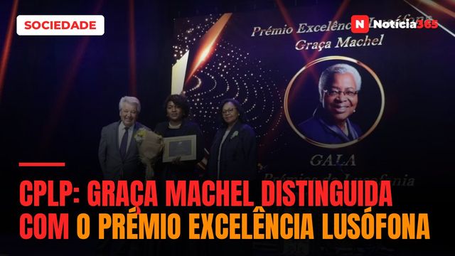 CPLP: Graça Machel distinguida com o Prémio Excelência Lusófona