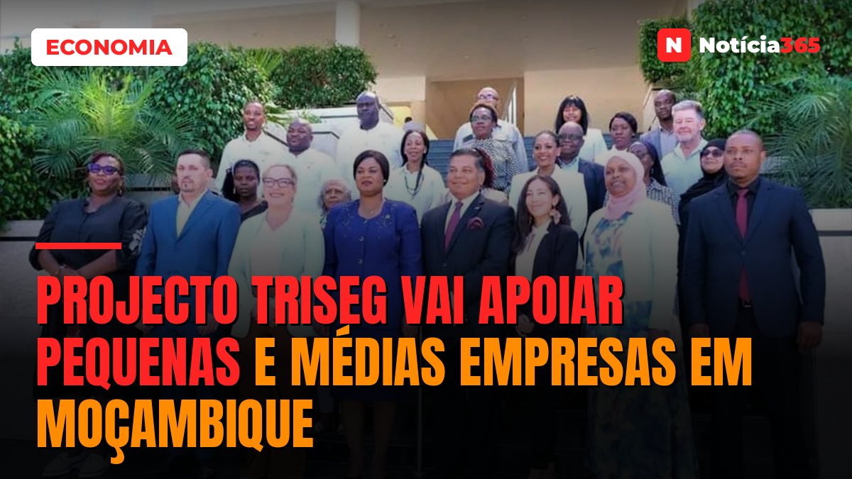 Projecto TRISEG vai apoiar pequenas e médias empresas em Moçambique