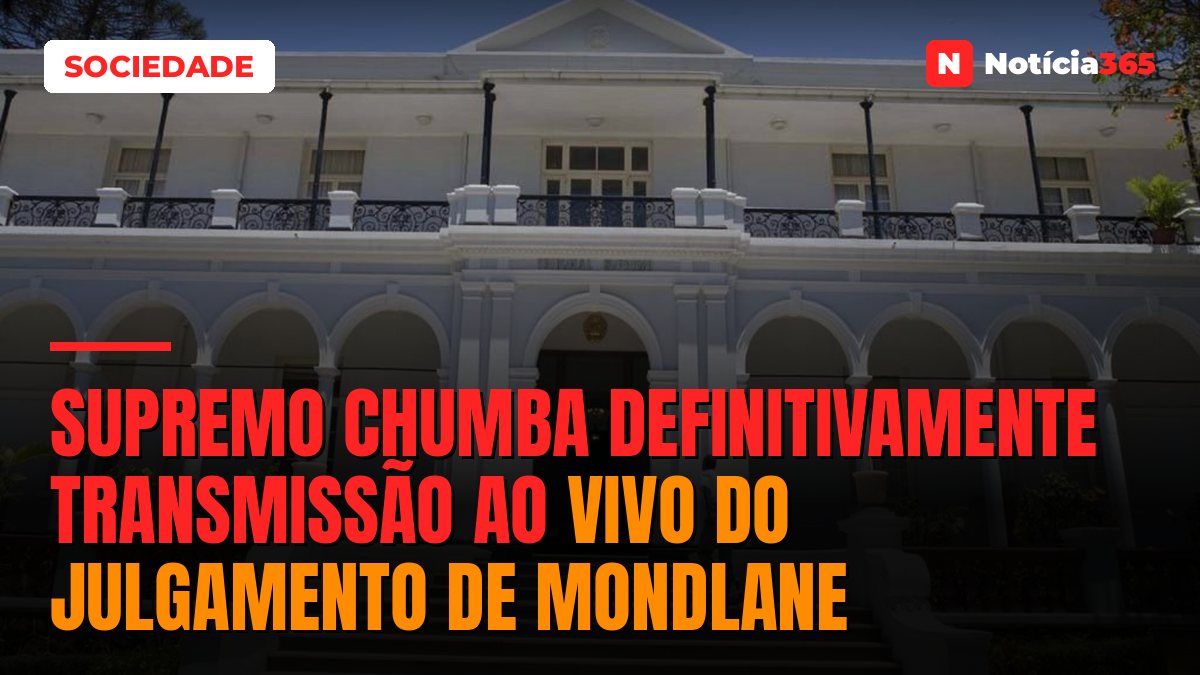 Supremo chumba definitivamente transmissão ao vivo do julgamento de Mondlane