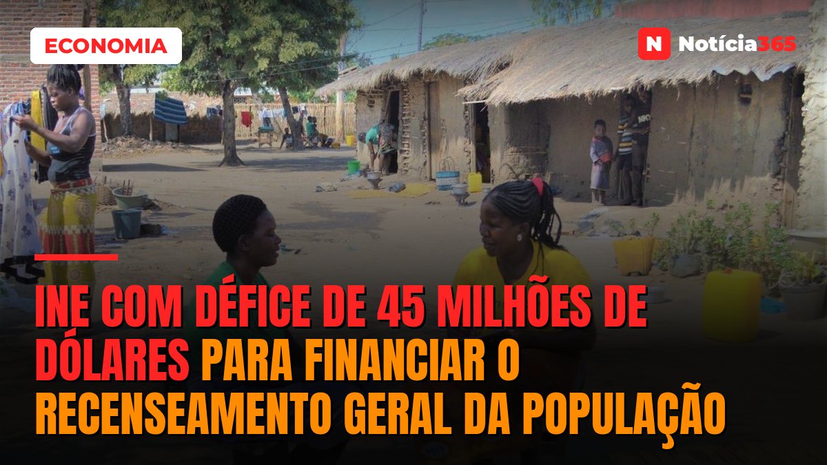 INE com défice de 45 milhões de dólares para financiar o Recenseamento Geral da População