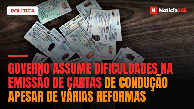 Governo assume dificuldades na emissão de cartas de condução apesar de várias reformas