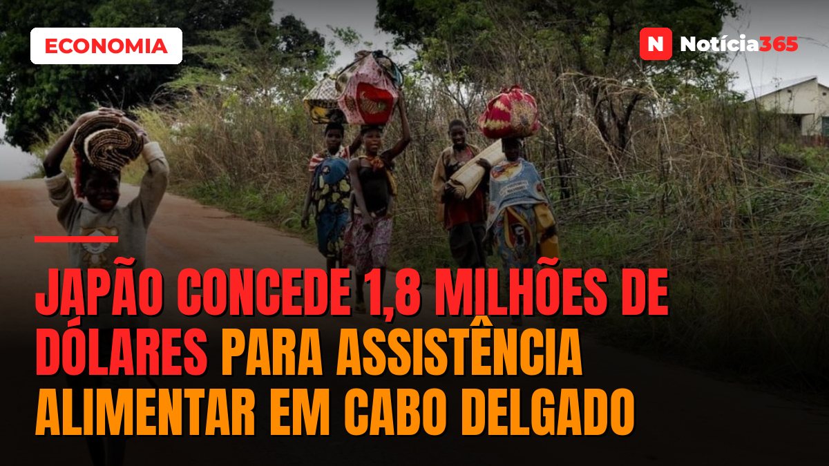 Japão concede 1,8 milhões de dólares para assistência alimentar em Cabo Delgado