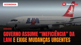 Governo assume “ineficiência” da LAM e exige mudanças urgentes