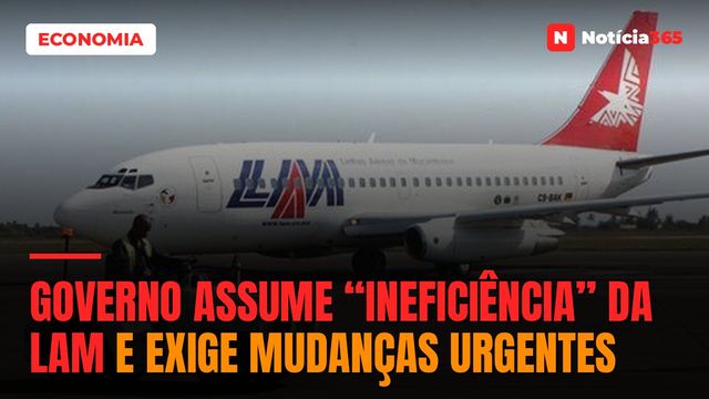 Governo assume “ineficiência” da LAM e exige mudanças urgentes