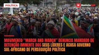 Movimento “March and March” denuncia mandado de detenção iminente dos seus líderes e acusa governo sul-africano de perseguição política