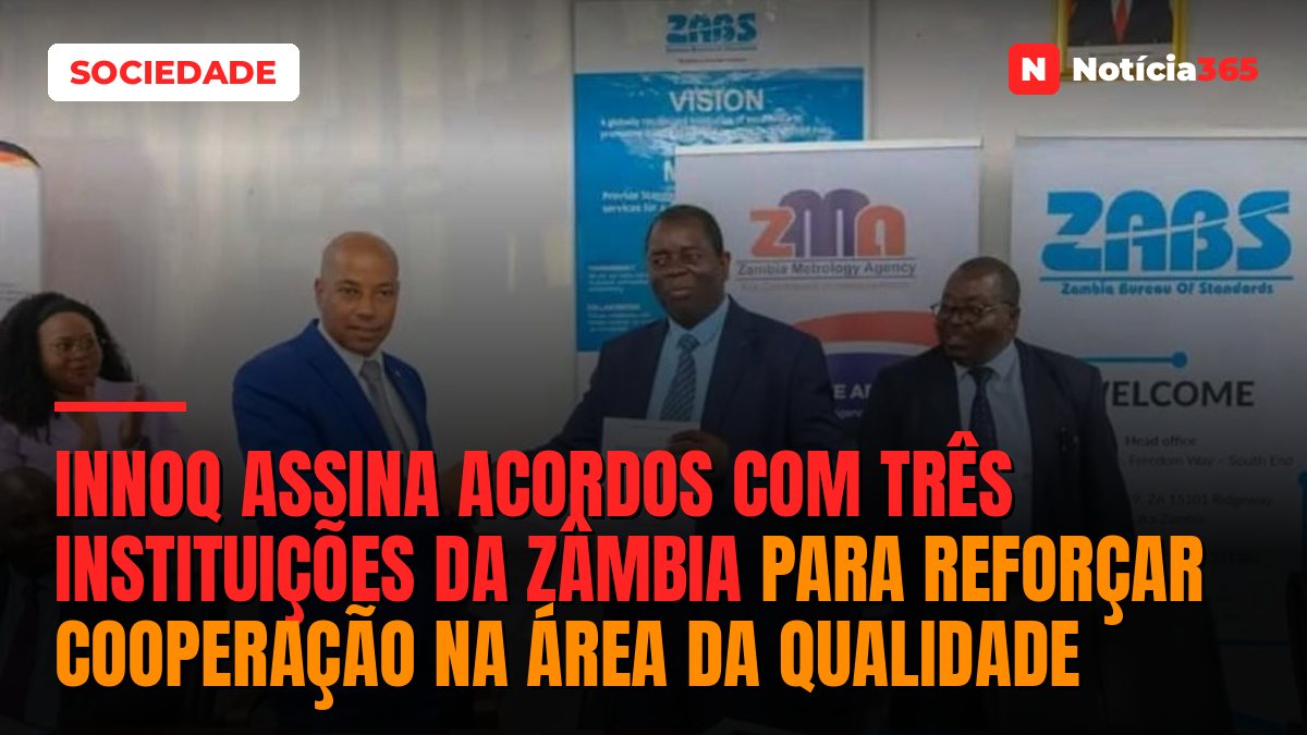 INNOQ assina acordos com três instituições da Zâmbia para reforçar cooperação na área da qualidade