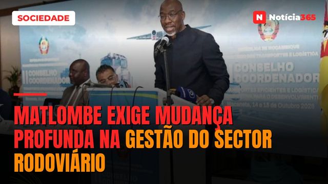 Matlombe exige mudança profunda na gestão do sector rodoviário