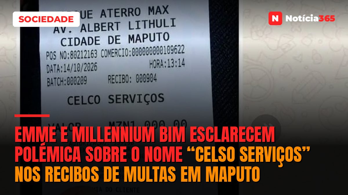EMME e Millennium bim esclarecem polémica sobre o nome “Celso Serviços” nos recibos de multas em Maputo