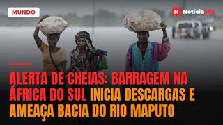 Alerta de cheias: Barragem na África do Sul inicia descargas e ameaça bacia do Rio Maputo
