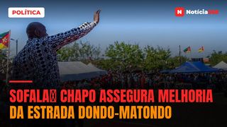 Sofalaː Chapo assegura melhoria da estrada Dondo–Matondo