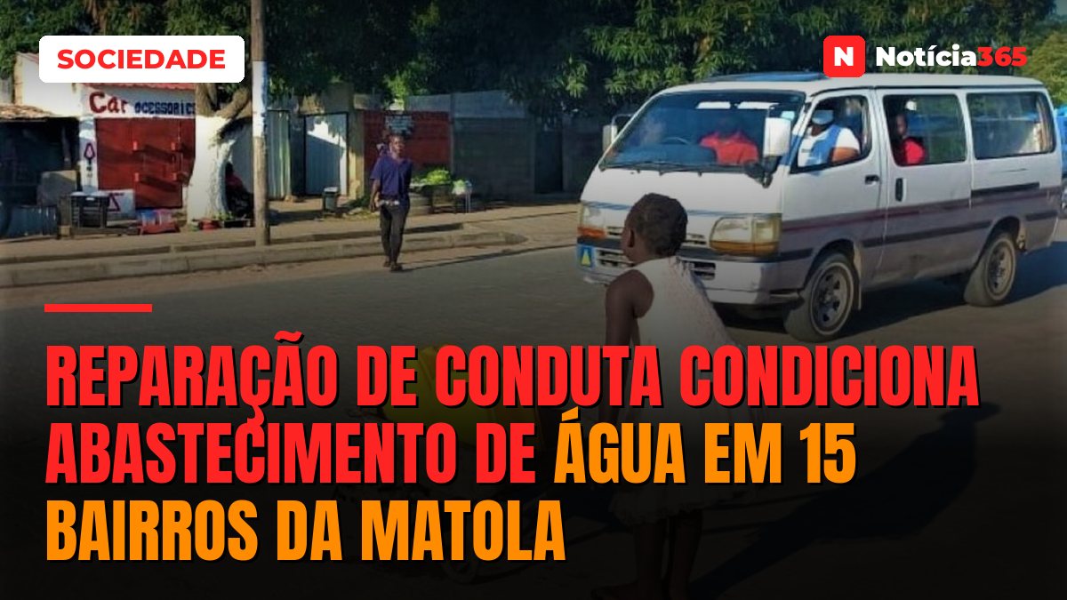 Reparação de conduta condiciona abastecimento de água em 15 bairros da Matola