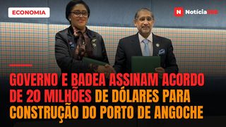 Governo e BADEA assinam acordo de 20 milhões de dólares para construção do porto de Angoche