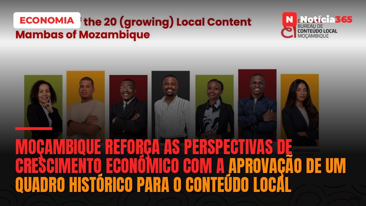 Moçambique reforça as perspectivas de crescimento económico com a aprovação de um quadro histórico para o Conteúdo Local