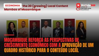 Moçambique reforça as perspectivas de crescimento económico com a aprovação de um quadro histórico para o Conteúdo Local