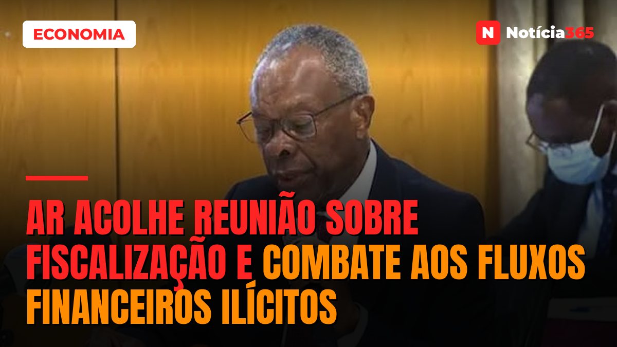 AR acolhe reunião sobre fiscalização e combate aos fluxos financeiros ilícitos