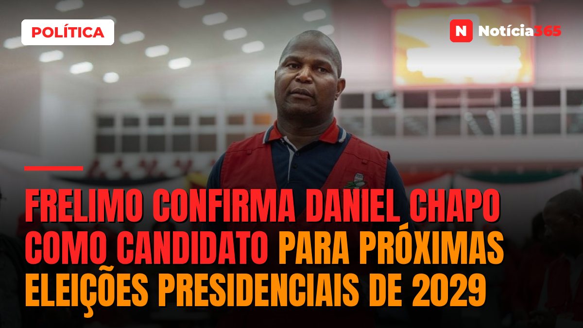 Frelimo confirma Daniel Chapo como candidato para próximas eleições presidenciais de 2029