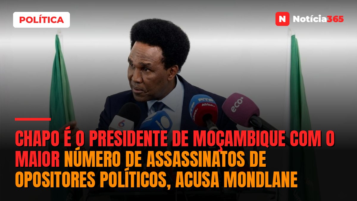Chapo é o Presidente de Moçambique com o maior número de assassinatos de opositores políticos, acusa Mondlane