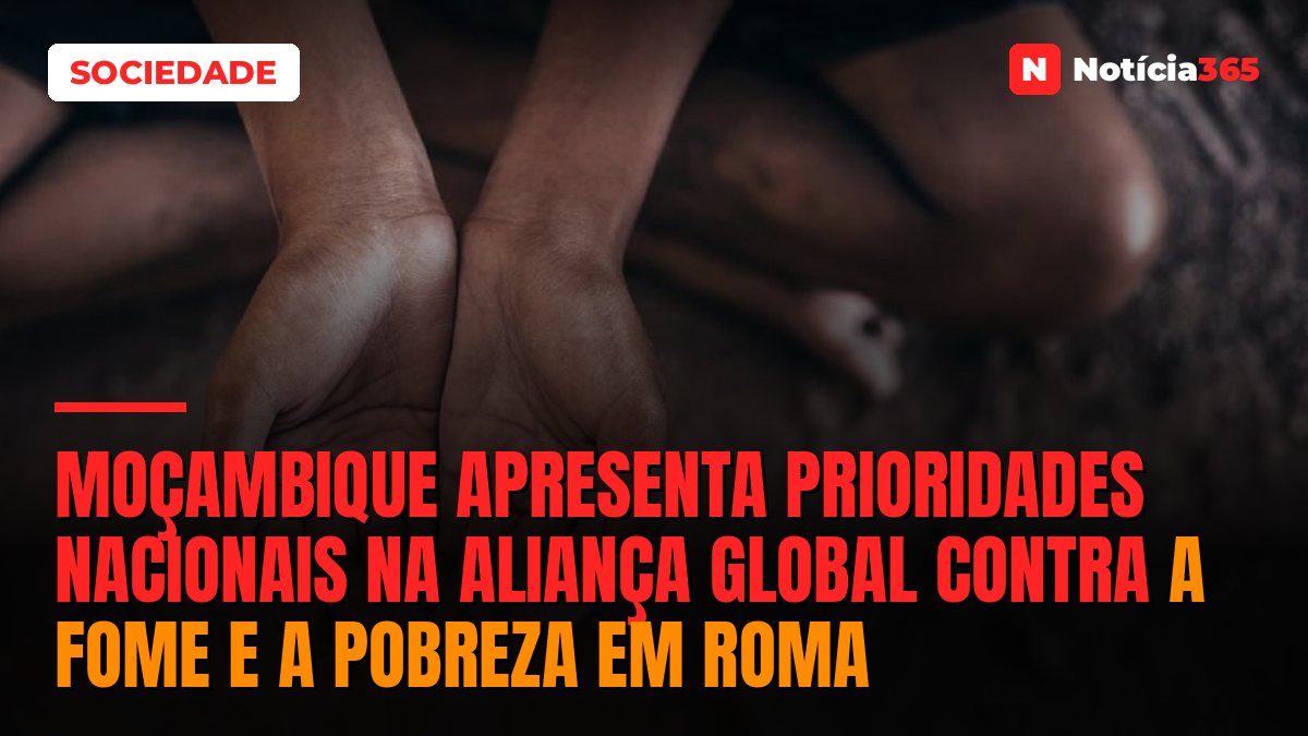 Moçambique apresenta prioridades nacionais na Aliança Global contra a fome e a pobreza em Roma