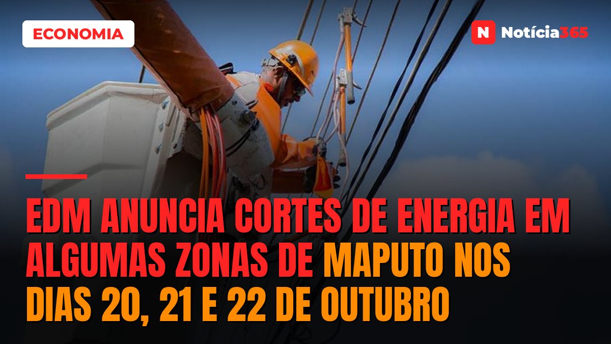 EDM anuncia cortes de energia em algumas zonas de Maputo nos dias 20, 21 e 22 de Outubro