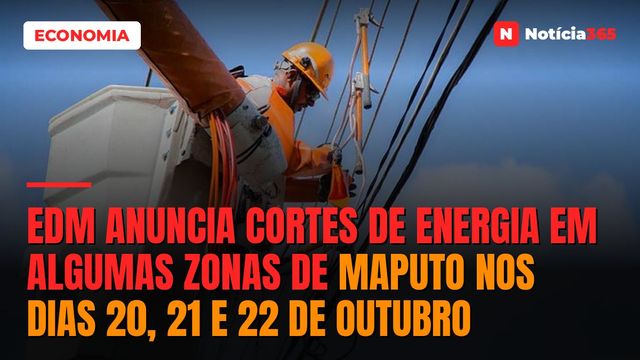 EDM anuncia cortes de energia em algumas zonas de Maputo nos dias 20, 21 e 22 de Outubro