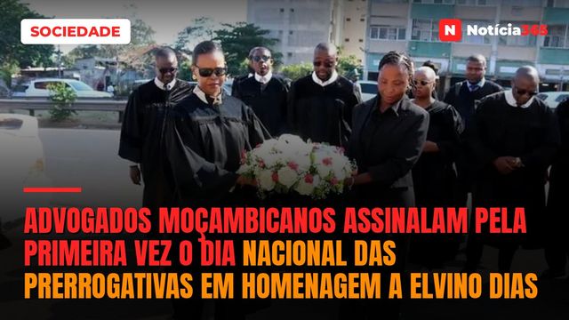 Advogados moçambicanos assinalam pela primeira vez o Dia Nacional das Prerrogativas em homenagem a Elvino Dias