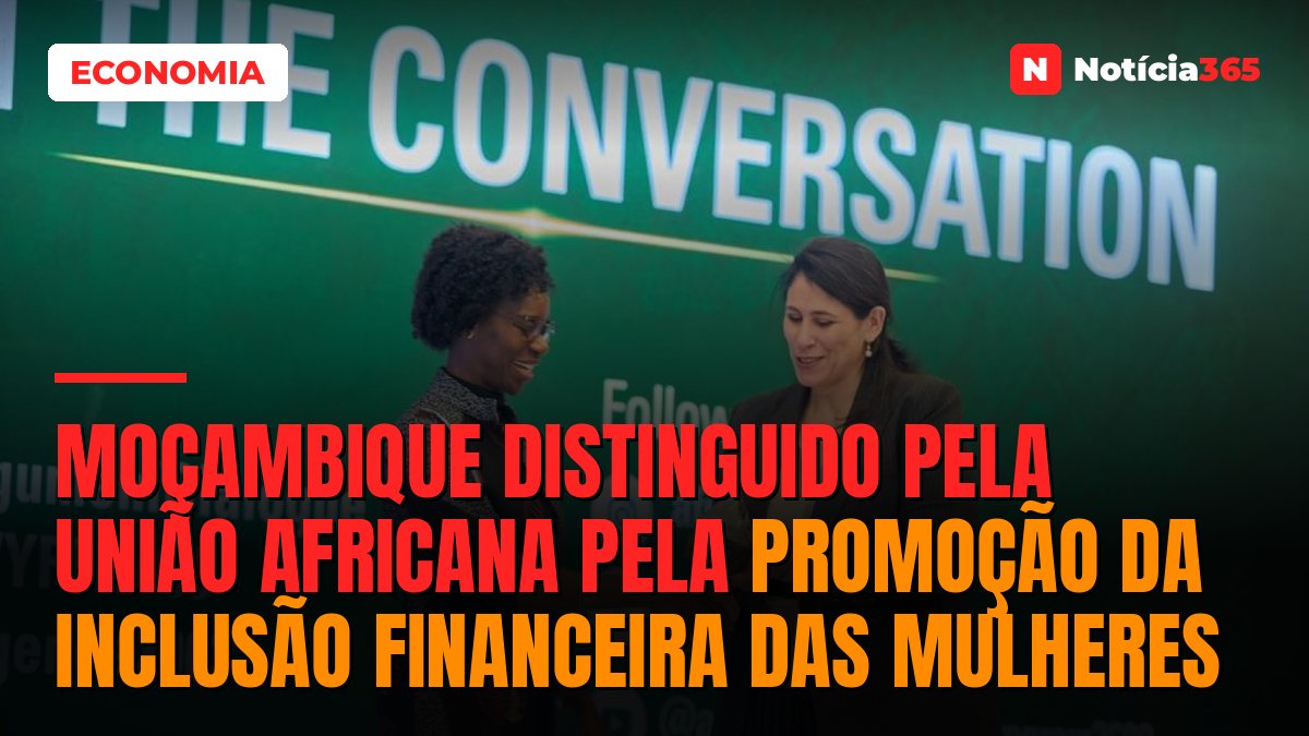 Moçambique distinguido pela União Africana pela promoção da inclusão financeira das mulheres