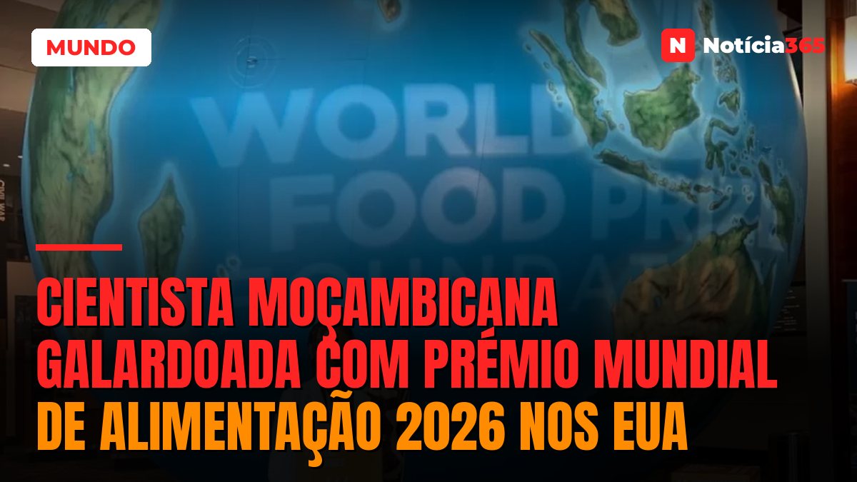 Cientista moçambicana galardoada com prémio Mundial de Alimentação 2026 nos EUA